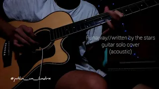 Runaway - Written by the stars || Guitar solo (acoustic cover)