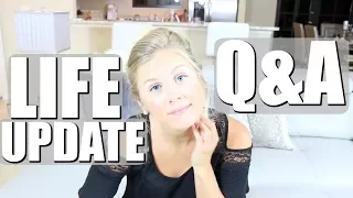 REAL TALK: Life update + Q&A