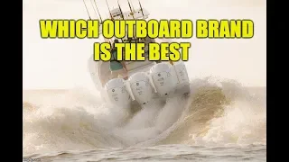 Which Outboard Brand is the best My Top 7 in Order