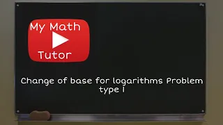 Change of base for logarithms Problem type 1