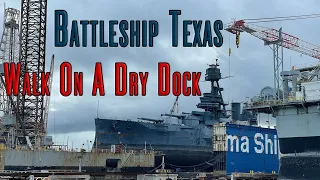 First Walk Around The Dry Dock | Battleship Texas