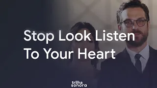 Stop Look Listen To Your Heart • Trilha Sonora #Apocalipse