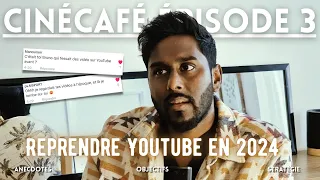 CinéCafé EPISODE 3 : Reprendre Youtube en 2024