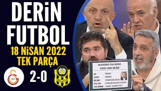 Derin Futbol 18 Nisan 2022 Tek Parça ( Galatasaray 2-0 Yeni Malatya )