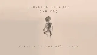 Can Koç - Öpüyorum Kocaman (Official Lyric Video)