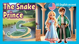 The Snake Prince - US English accent | English Fairy Tales