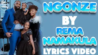 Ngonze by Rema Namakula lyrics video. New music 2022