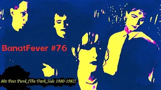 BanatFever #76 - 80s Post Punk (The Dark Side 1980-1982)