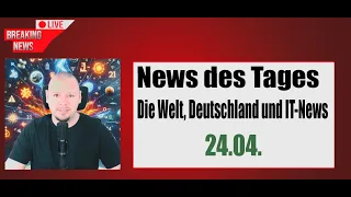 News des Tages aus der Welt, Deutschland und IT