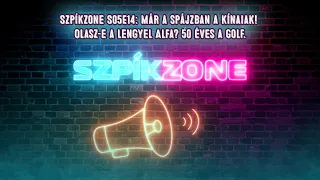 Szpíkzone S05E14: Már a spájzban a kínaiak! Olasz-e a lengyel Alfa? 50 éves a Golf.