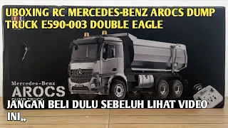 UBOXING RC MERCEDES-BENZ AROCS DUMP TRUCK E590-003 DOUBLE EAGLE