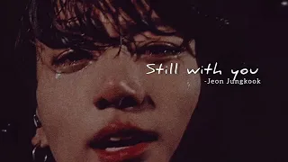 Still with you jungkook ; Acapella version#bts #jungkook #stillwithyou #acapella #fyp #trending