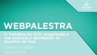 O Trabalho do ACS: resgatando a sua essência e abordando os desafios de hoje