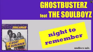 Ghostbusterz feat The Soulboyz - night to remember (nudisco mix)