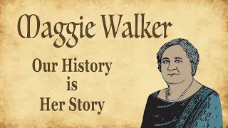 Maggie Walker: Our History is Her Story