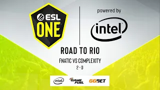 LIVE: Complexity  vs. Fnatic - ESL One: Road to Rio - Group A - EU