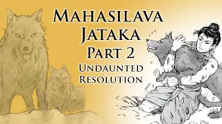 Undaunted Resolution | Mahasilava Jataka (Part 2) | Animated Buddhist Stories