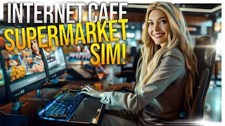 Combining TWO Games In ONE for the PEOPLE // Internet Cafe Supermarket Simulator