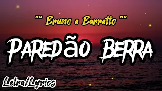 Bruno e Barretto -  Paredão Berra (Letra/Lyrics)