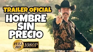 Hombre Sin Precio TRAILER OFICIAL © 2016 COTIJA FILMS