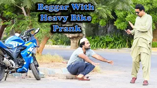 Beggar With Heavy Bike Prank | Pranks In Pakistan | Desi Pranks 2.O