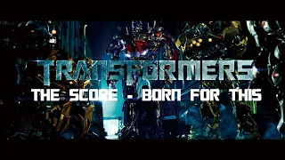 The Score - Born For This(Transformer 1 MMV)