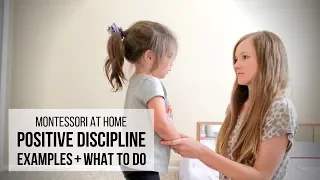 MONTESSORI AT HOME: Positive Discipline Examples & What To Do