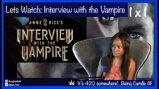 Let's Watch: Interview With The vampire 1x1 Reaction