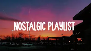 Throwback songs  ~ Let's go on a trip through your nostalgia