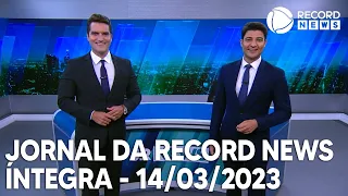 Jornal da Record News - 14/03/2023