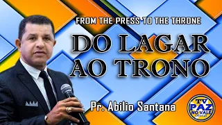 PR ABILIO SANTANA DO LAGAR AO TRONO  FROM THE PRESS TO THE THRONE