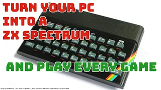 Turn your PC into a ZX Spectrum and play every game ever written for free