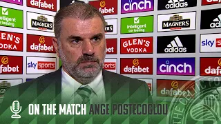 Ange Postecoglou On the Match | Celtic 2-2 St Mirren