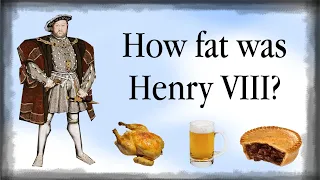 How fat was Henry VIII?