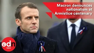 Macron denounces nationalism at Armistice centenary