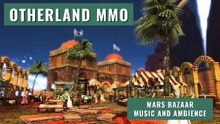 Otherland MMO - Mars Bazaar - Music and Ambience