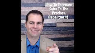 How To Increase Sales In Produce Department