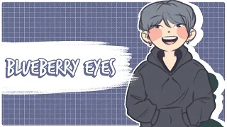 Blueberry Eyes [Animation]