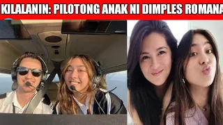 🚩TRENDING: KILALANIN ANG PILOTONG ANAK NI DIMPLES ROMANA