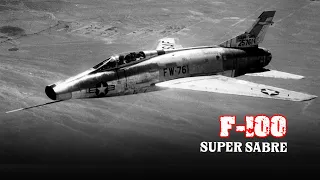 F-100 Super Sabre - US Air Force's First Generation Supersonic Fighter Jet