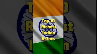 Top 10 Richest Indian Actors 🇮🇳  #shorts #viral #india #youtubeshorts