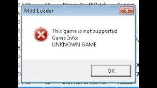 Ошибка ModLoader (This game is not supported )Решается 1 раз,и навсегда