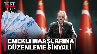 Cumhurbaşkanı Erdoğan'dan Kabine Sonrası Emekliye Mesaj: Düzenleme Yolda - TGRT Haber