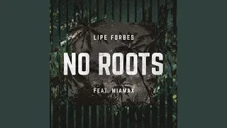 No Roots (feat. Miamax)
