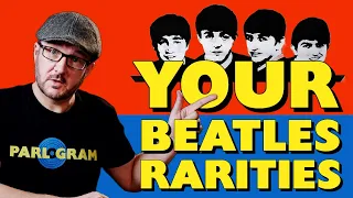 Beatles Vinyl Rarities from YOUR Collections From Around The World