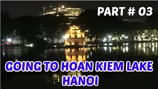 HOAN KIEM LAKE HANOI VIETNAM (PART-3)