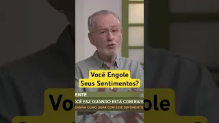 Você Engole Seus Sentimentos?