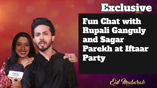 Exclusive: Fun chat with Rupali Ganguly and Sagar Parekh at Iftaar Party | Anupamaa Reunion