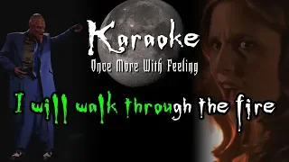 Walk Through The Fire - Karaoke - Buffy: Once More With Feeling