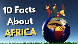 10 Interesting Facts About AFRICA